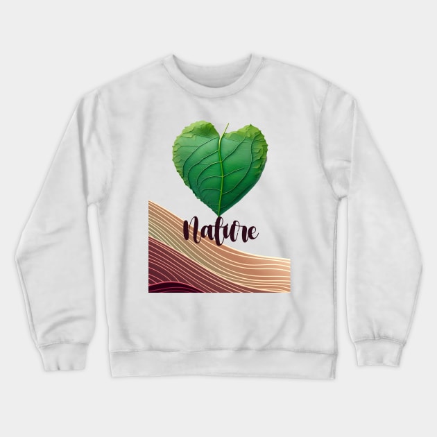 Love Nature No. 3: Green Valentine's Day Crewneck Sweatshirt by Puff Sumo